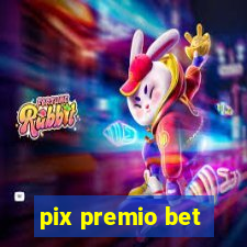 pix premio bet