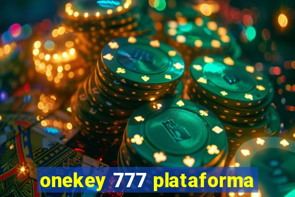 onekey 777 plataforma