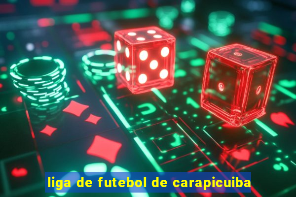 liga de futebol de carapicuiba