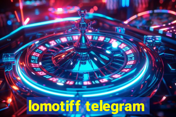 lomotiff telegram