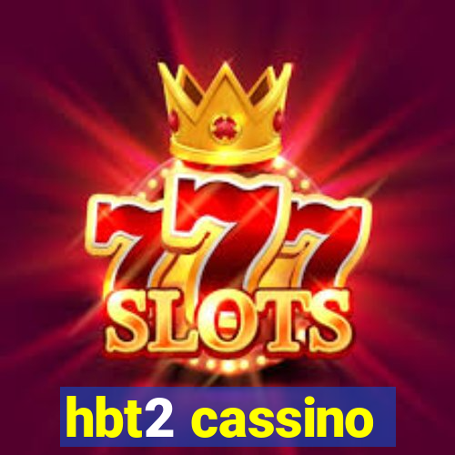 hbt2 cassino