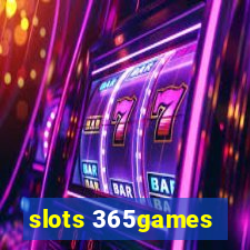 slots 365games