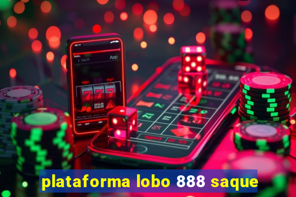 plataforma lobo 888 saque