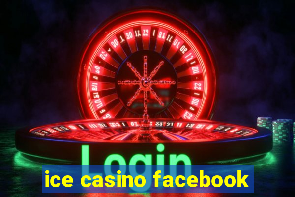 ice casino facebook