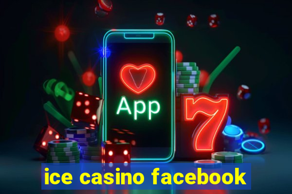 ice casino facebook