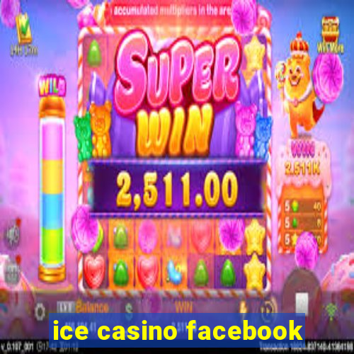 ice casino facebook