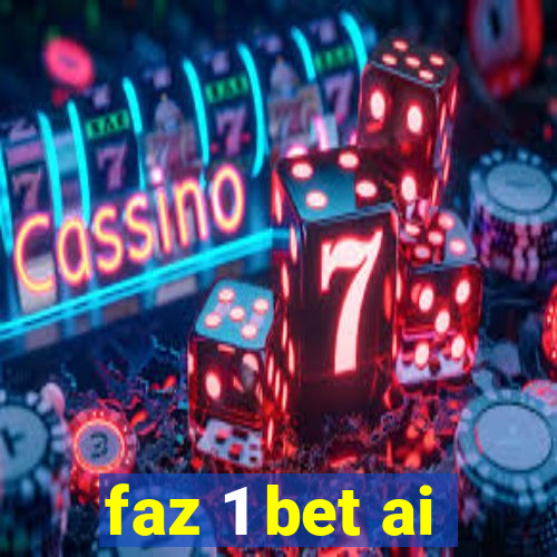 faz 1 bet ai