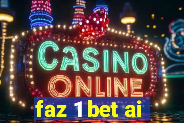 faz 1 bet ai