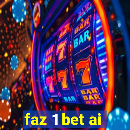 faz 1 bet ai