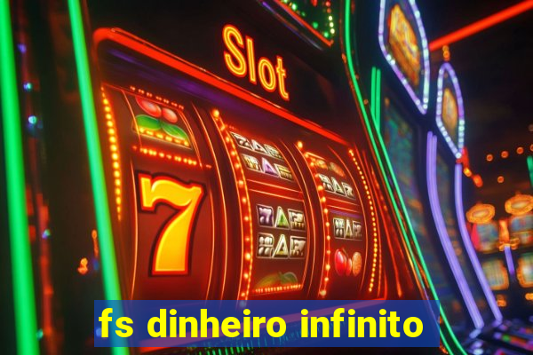 fs dinheiro infinito