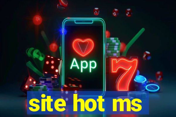 site hot ms