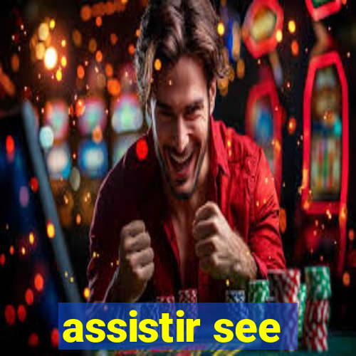 assistir see