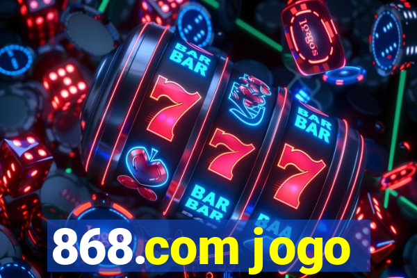 868.com jogo