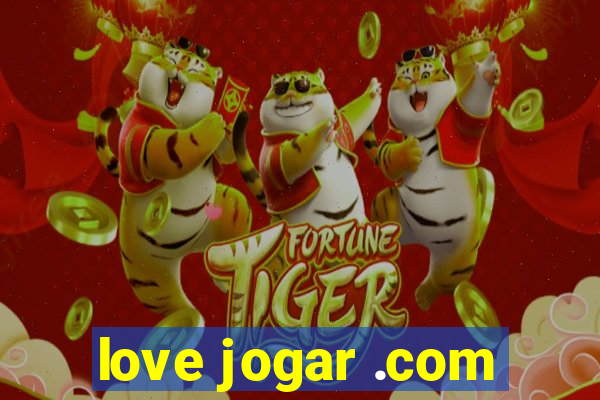 love jogar .com