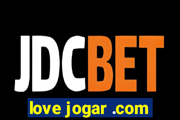 love jogar .com