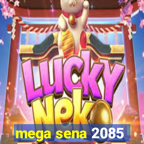 mega sena 2085