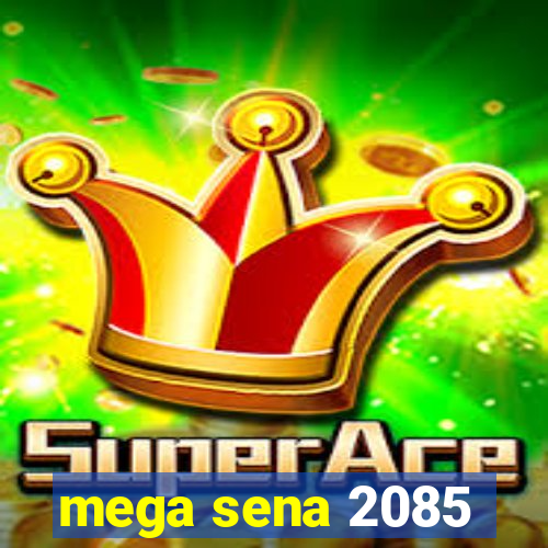 mega sena 2085