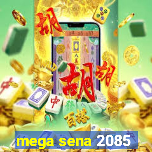 mega sena 2085