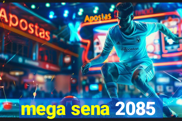 mega sena 2085