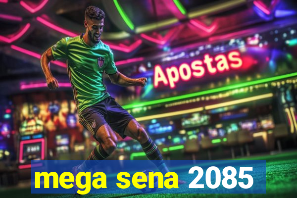 mega sena 2085