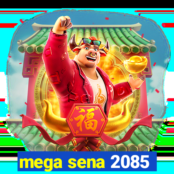 mega sena 2085