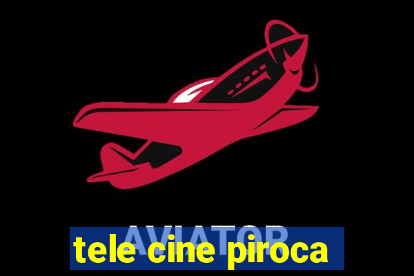 tele cine piroca