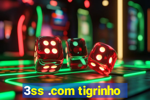 3ss .com tigrinho