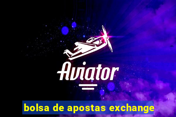 bolsa de apostas exchange