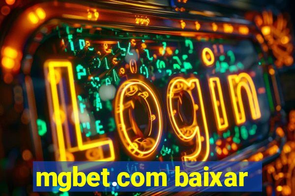 mgbet.com baixar