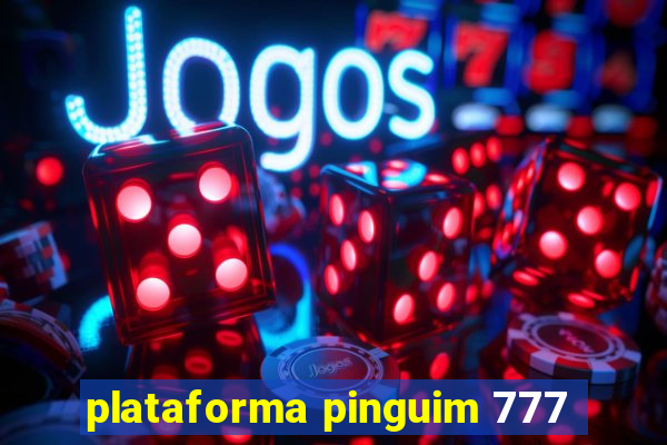 plataforma pinguim 777