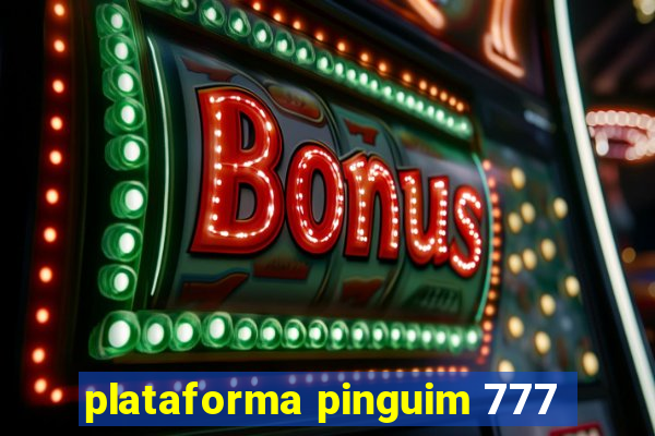 plataforma pinguim 777