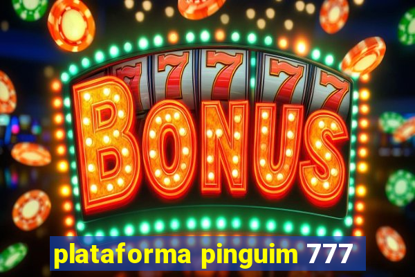 plataforma pinguim 777