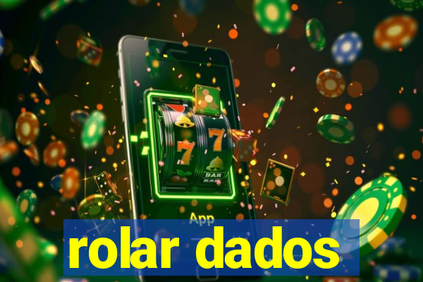 rolar dados