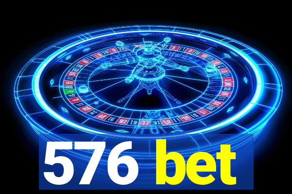 576 bet