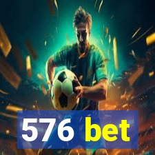 576 bet