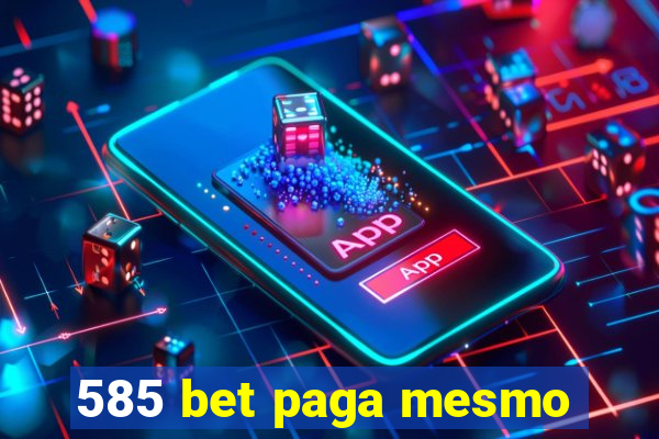 585 bet paga mesmo