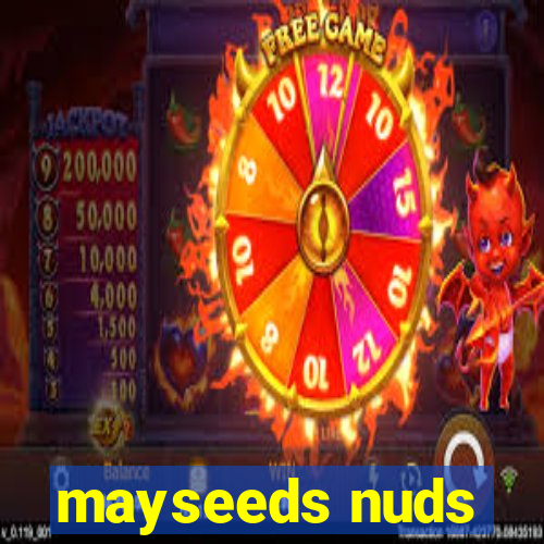 mayseeds nuds