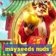 mayseeds nuds