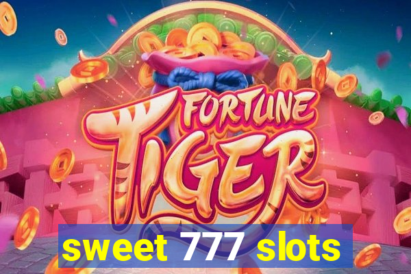 sweet 777 slots