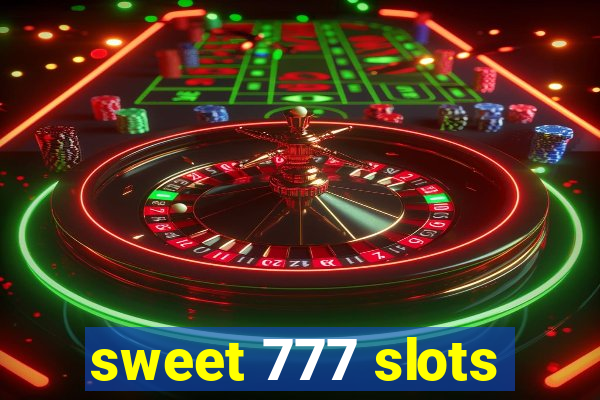 sweet 777 slots