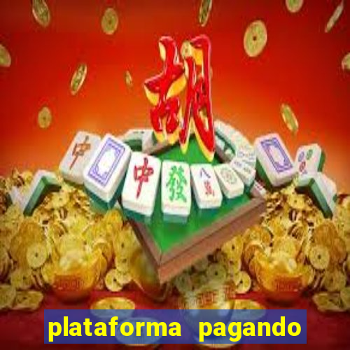 plataforma pagando no cadastro fortune tiger