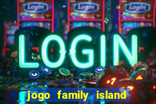 jogo family island energia infinita