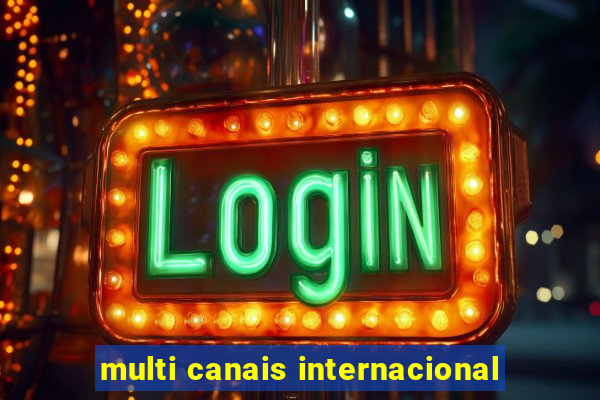 multi canais internacional