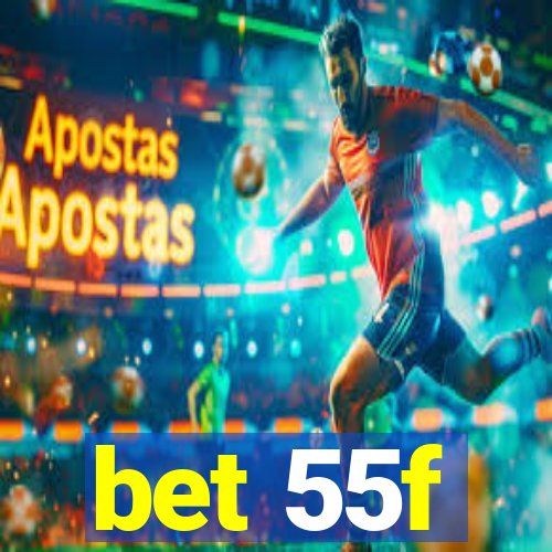 bet 55f