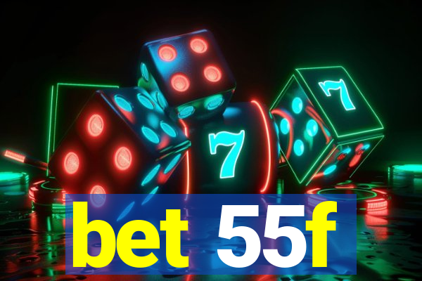 bet 55f