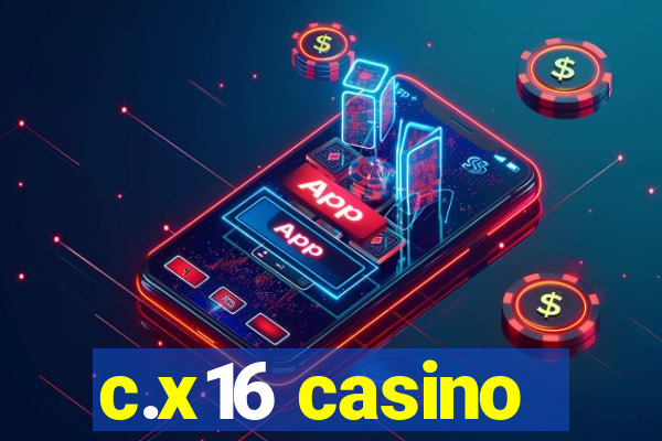 c.x16 casino