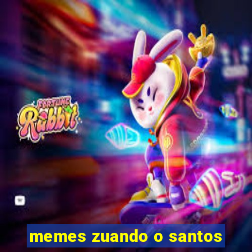 memes zuando o santos