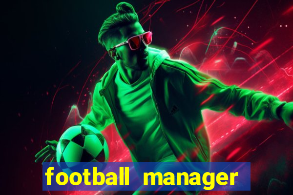 football manager 2019 fm scout