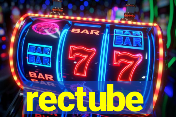 rectube