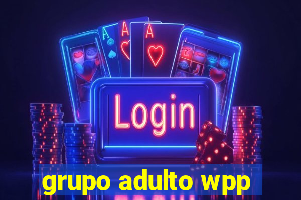 grupo adulto wpp